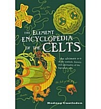 The Element Encyclopedia of the Celts (Paperback)