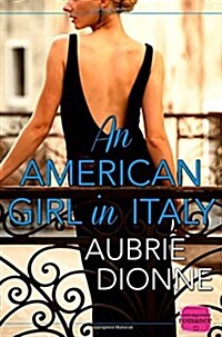 An American Girl in Italy : Harperimpulse Contemporary Romance (Paperback)