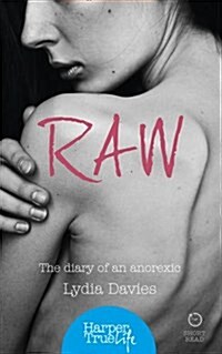 Raw : The Diary of an Anorexic (Paperback)