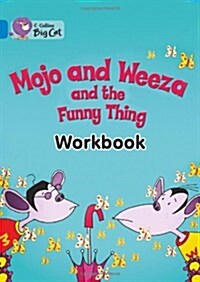Mojo and Weeza and the Funny Thing Workbook (Paperback)