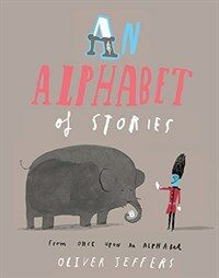 (An) alphabet of stories :from once upon an alphabet 