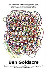 I Think You’ll Find It’s a Bit More Complicated Than That (Paperback)