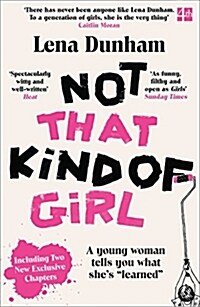 Not That Kind of Girl : A Young Woman Tells You What She’s “Learned” (Paperback)