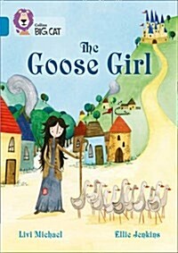 The Goose Girl : Band 13/Topaz (Paperback)