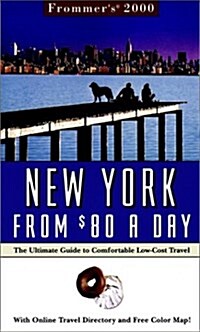 Frommers(R) 2000 New York City From $80 A Day : The Ultimate Guide to Comfortable Low-Cost Travel (Paperback)