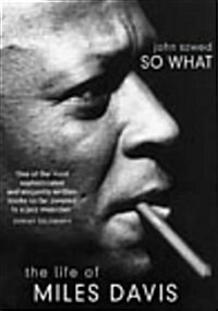 So What : The Life of Miles Davis (Paperback)