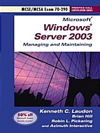 Microsoft Windows Server 2003 Managing and Maintaining Exam 70-290 (Paperback)