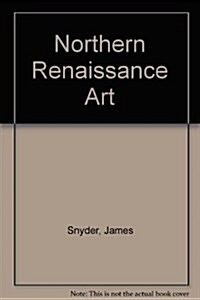 Northern Renaissance Art (Hardcover, New ed)