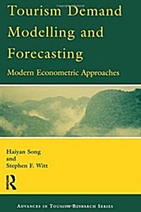 Tourism Demand Modelling and Forecasting (Hardcover)