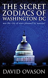 The Secret Zodiacs Of Washington DC (Paperback)