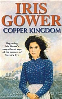 Copper Kingdom : a moving and emotional Welsh saga of class, heartache and passion you won’t be able to put down (Paperback)