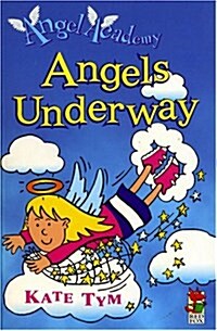Angel Academy - Angels Underway (Paperback)