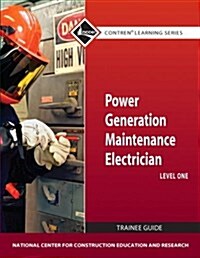 Power Generation Maintenance Electrician Trainee Guide, Level 1 (Paperback)