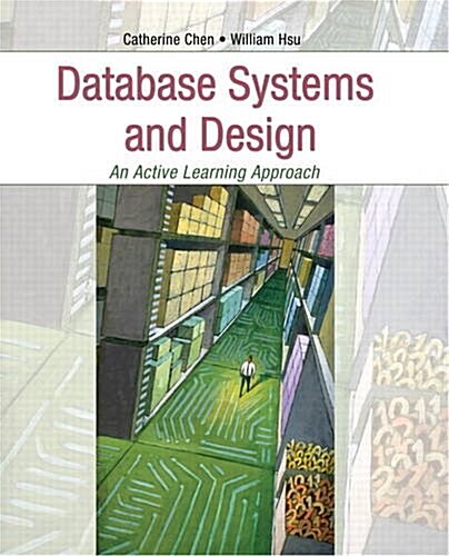 Database Systems and Design : An Active Learning Approach (Hardcover)