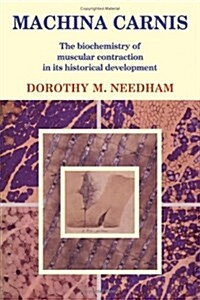 Machina Carnis : The Biochemistry of Muscular Contraction in its Historical Development (Hardcover)