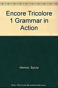 Encore Tricolore 1 - Grammar in Action (Pamphlet, New ed)