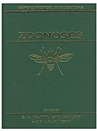 Zoonoses : Biology, Clinical Practice and Public Health Control (Hardcover)