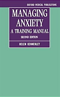 Managing Anxiety : A Training Manual (Paperback, 2 Revised edition)