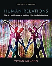 Human Relations: The Art and Science of Building Effective Relationships, Books a la Carte (Paperback, 2, Revised)