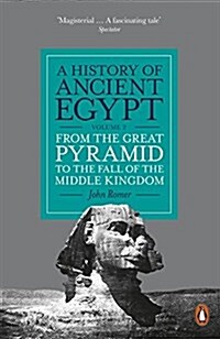 A History of Ancient Egypt, Volume 2 : From the Great Pyramid to the Fall of the Middle Kingdom (Paperback)