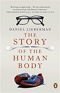 The Story of the Human Body : Evolution, Health and Disease (Paperback)