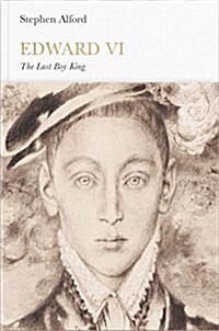 Edward VI (Penguin Monarchs) : The Last Boy King (Hardcover)