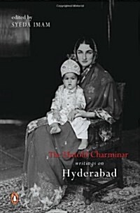 The Untold Charminar : Writings on Hyderabad (Paperback)