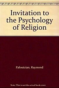 Invitation to the Psychology of Religion (Paperback, 3 Rev ed)