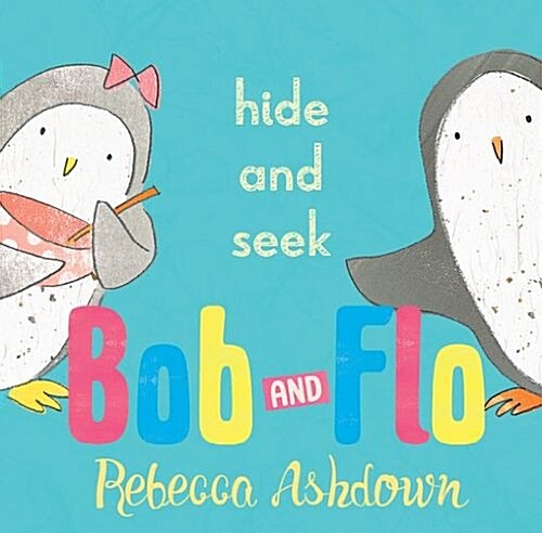 Bob and Flo: Hide and Seek (Hardcover)