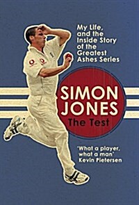 The Test : My Life, and the Inside Story of the Greatest Ashes Series (Hardcover)