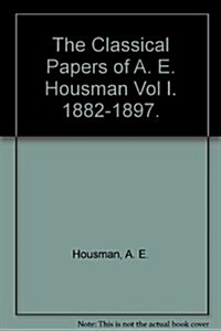 Classical Papers of A. E. Housman (Hardcover)