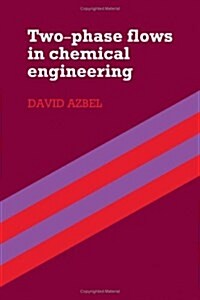 Two Phase Flows in Chemical Engineering (Hardcover)