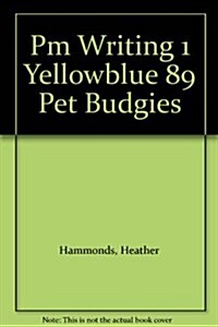 Pet Budgies PM Writing 1 Yellow/blue 8/9 (Paperback)