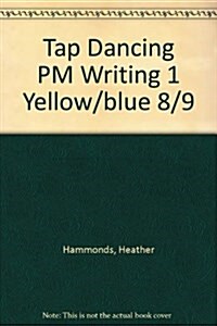 Tap Dancing PM Writing 1 Yellow/blue 8/9 (Paperback)