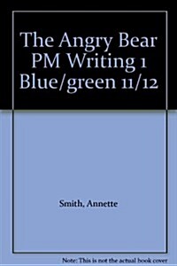 The Angry Bear PM Writing 1 Blue/green 11/12 (Paperback)