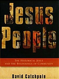 Jesus People : The Historical Jesus and the Beginnings of Community (Paperback)