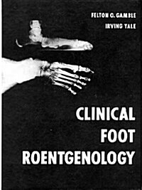 Clinical Foot Roentgenology (Hardcover, 2nd)