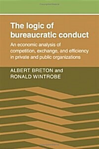 The Logic of Bureaucratic Conduct (Hardcover)
