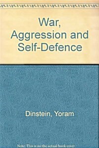 War, Aggression and Self-Defence (Hardcover, 3 Rev ed)