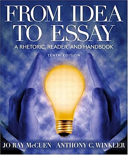 From Idea to Essay : A Rhetoric, Reader and Handbook (Paperback, 10r.e. of US e.)