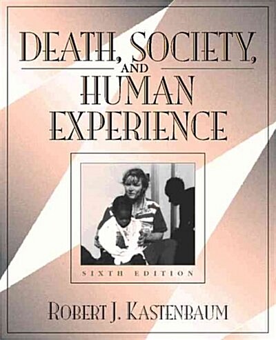 Death, Society, and Human Experience (Paperback, 6TH)