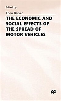 The Economic and Social Effects of the Spread of Motor Vehicles : An International Centenary Tribute (Hardcover)