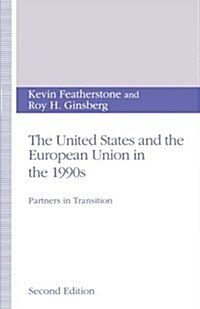 The United States and the European Union in the 1990s : Partners in Transition (Paperback, 2nd ed. 1996)