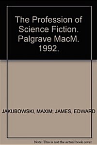 The Profession of Science Fiction : SF Writers on Their Craft and Ideas (Paperback)
