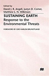 Sustaining Earth : Response to the Environmental Threat (Hardcover)