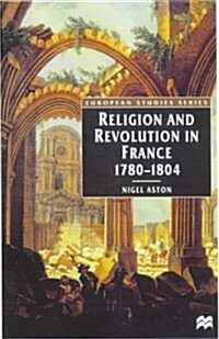 Religion and Revolution in France, 1780-1804 (Hardcover)