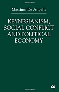 Keynesianism, Social Conflict and Political Economy (Hardcover)