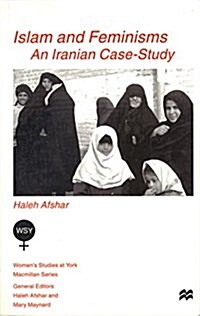 Islam and Feminisms : An Iranian Case-study (Paperback)
