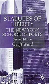 Statutes of Liberty : The New York School of Poets (Hardcover, 2nd ed. 2001)