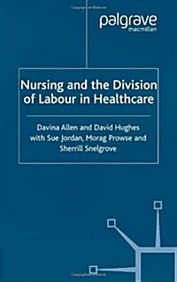 Nursing and the Division of Labour in Healthcare (Paperback)